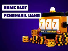 Slot Game Penghasil Uang